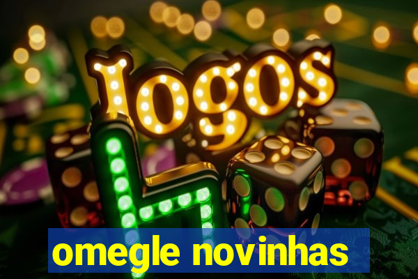 omegle novinhas
