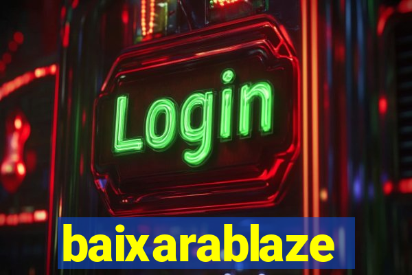 baixarablaze
