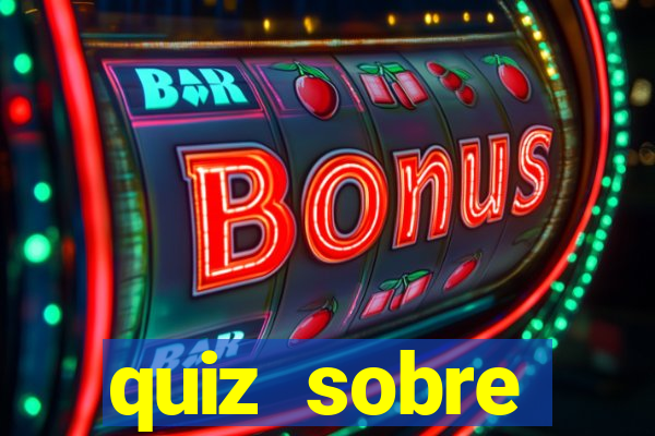 quiz sobre conhecimentos gerais