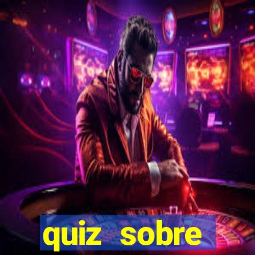 quiz sobre conhecimentos gerais
