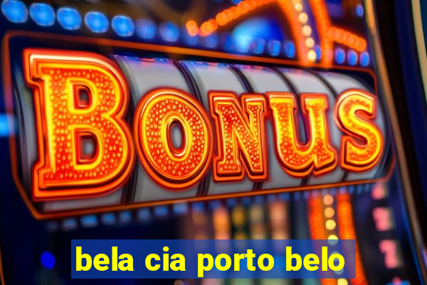 bela cia porto belo