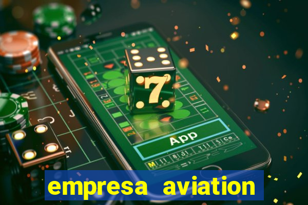 empresa aviation participacoes ltda