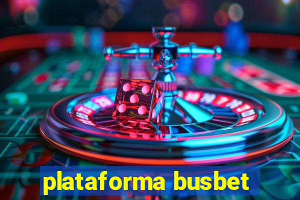 plataforma busbet
