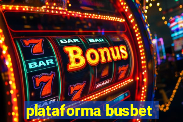 plataforma busbet