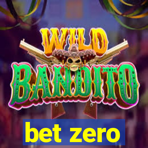 bet zero