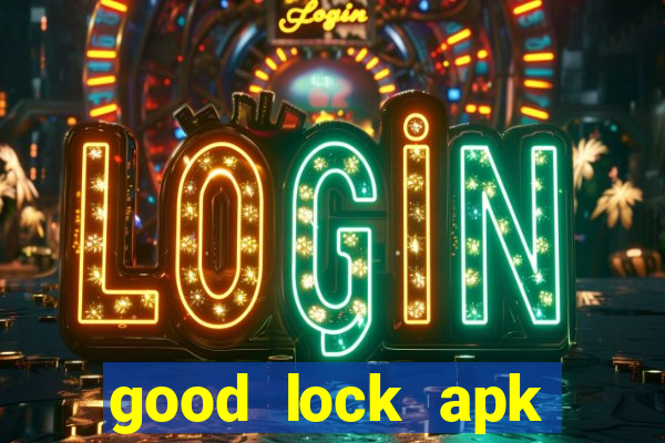 good lock apk android 13