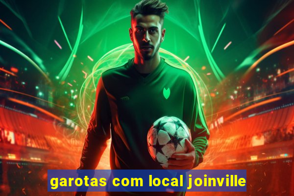 garotas com local joinville