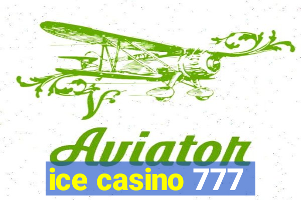 ice casino 777
