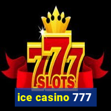 ice casino 777