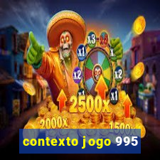 contexto jogo 995