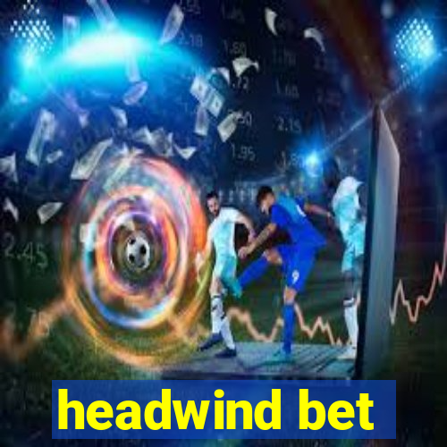 headwind bet