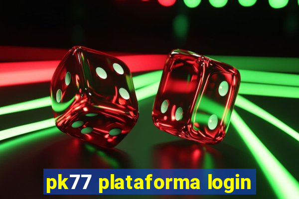 pk77 plataforma login