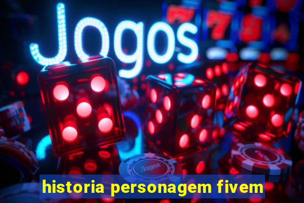 historia personagem fivem
