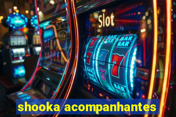 shooka acompanhantes