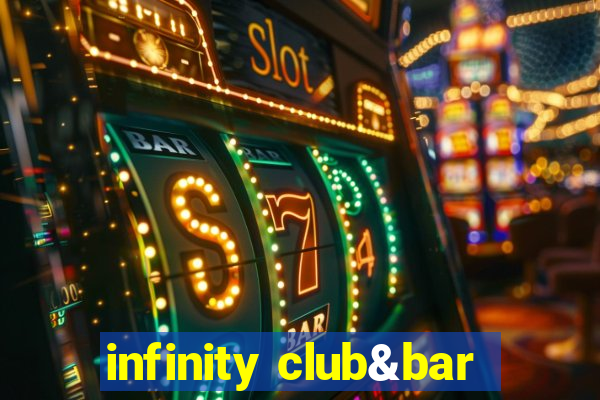 infinity club&bar