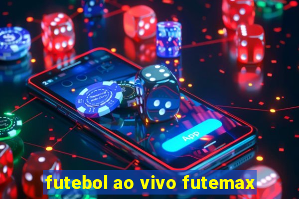 futebol ao vivo futemax