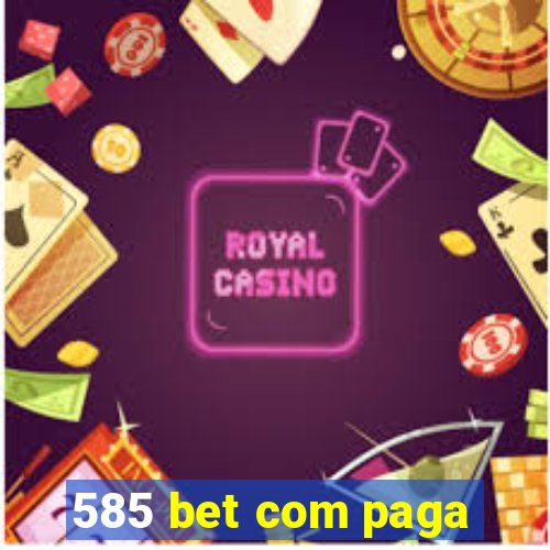 585 bet com paga