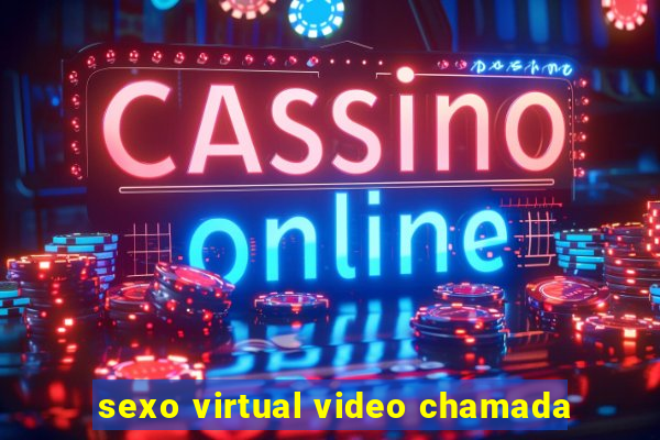 sexo virtual video chamada