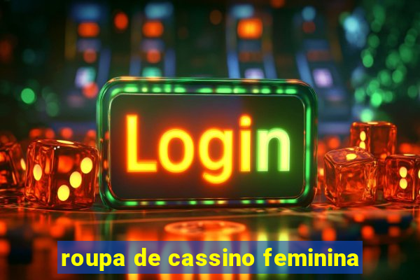 roupa de cassino feminina