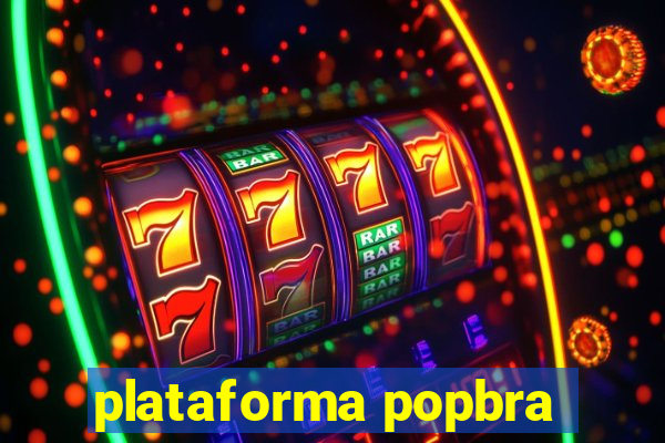 plataforma popbra