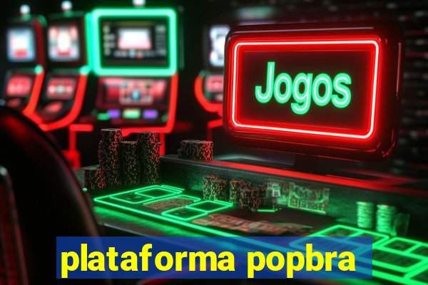 plataforma popbra