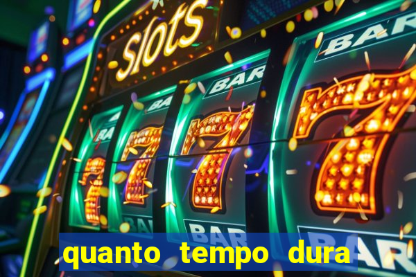 quanto tempo dura o efeito do mel do amor