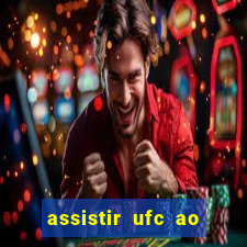 assistir ufc ao vivo futemax