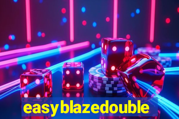 easyblazedouble