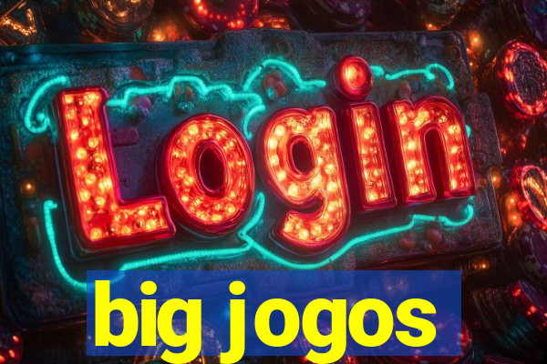 big jogos
