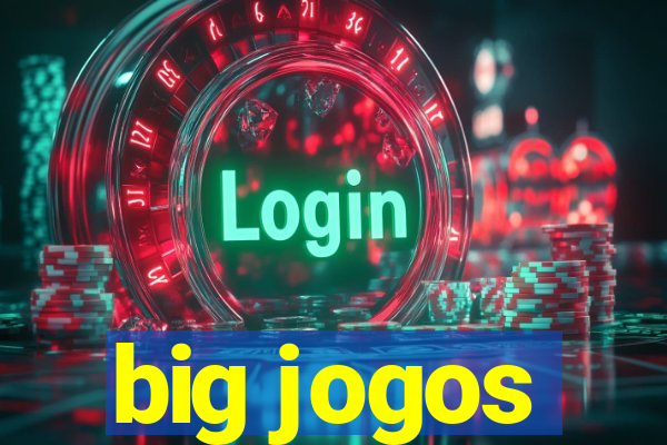 big jogos