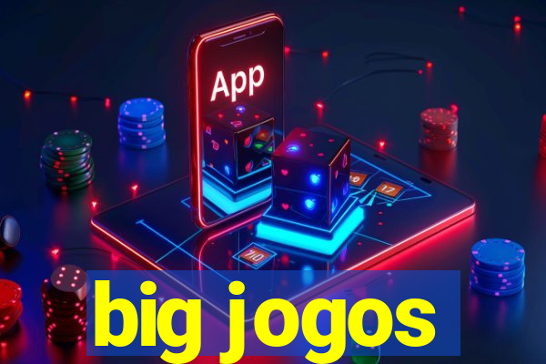 big jogos