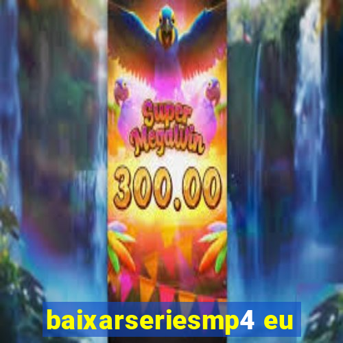 baixarseriesmp4 eu