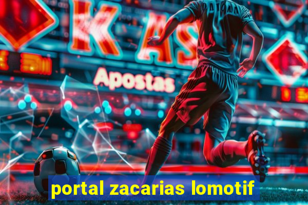 portal zacarias lomotif