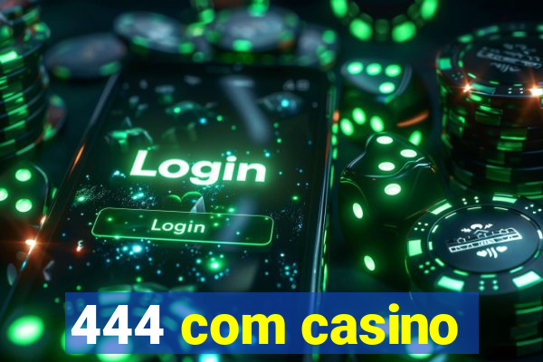444 com casino
