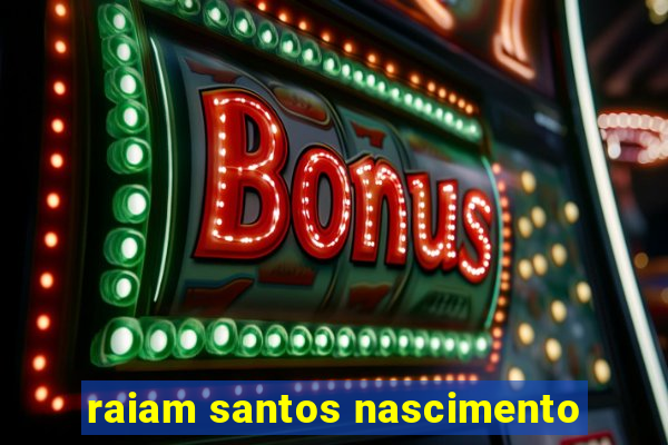 raiam santos nascimento