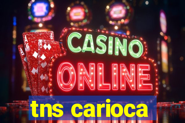 tns carioca