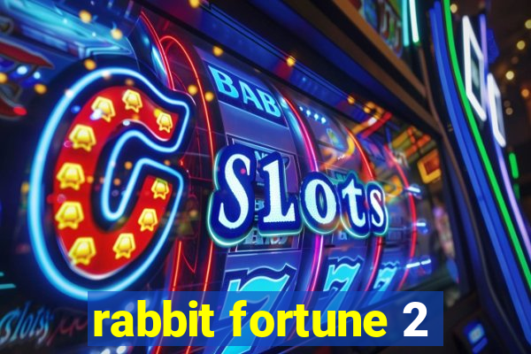rabbit fortune 2