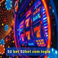 52 bet 52bet com login
