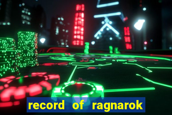 record of ragnarok 3 temporada