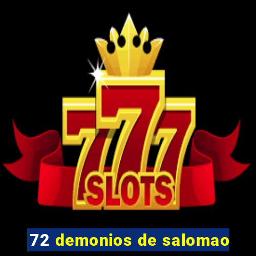 72 demonios de salomao