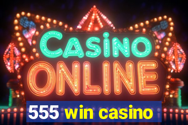 555 win casino