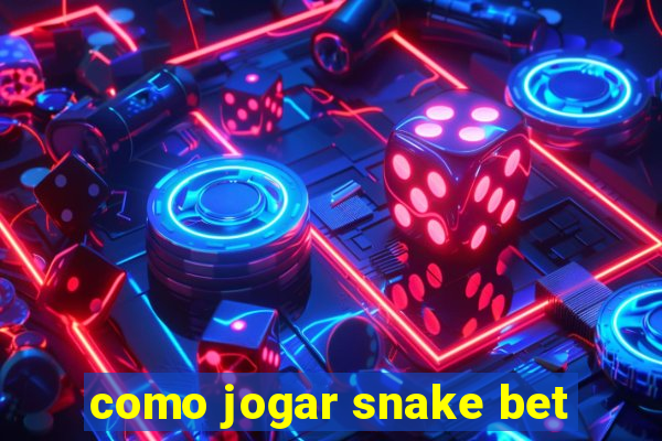 como jogar snake bet