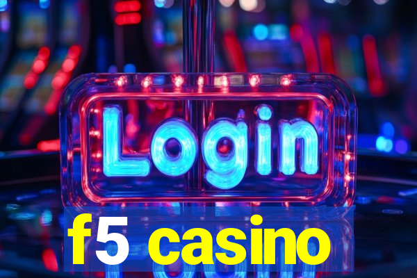 f5 casino