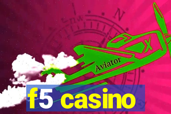 f5 casino