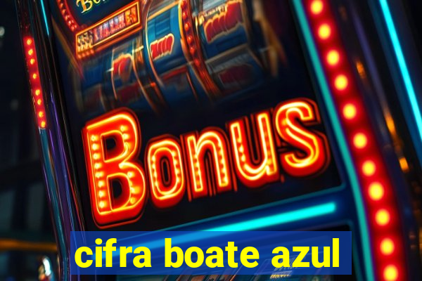 cifra boate azul