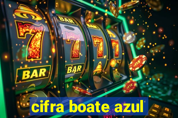 cifra boate azul