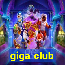 giga club