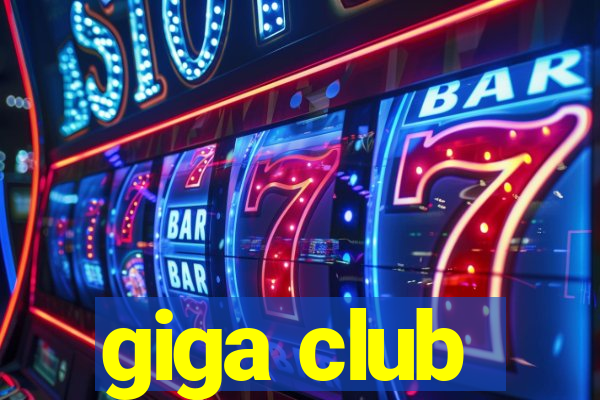 giga club
