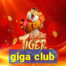 giga club