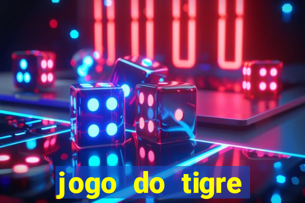 jogo do tigre ganha dinheiro mesmo